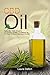 CBD Oil: Naturally Treat Dozens of Chronic Health Conditions in 10 Days Without Seeing a Doctor