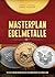 Masterplan Edelmetalle: So schützen und vermehren Sie Ihr Vermögen mit Gold und Silber (German Edition)