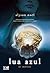 Lua Azul (Os Imortais Livro...