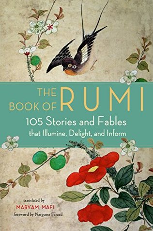 The Book of Rumi: 105 Stories and Fables that Illumine, Delight, and Inform (Kindle Edition)