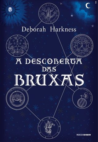 A Descoberta das Bruxas (Trilogia das Almas, #1)