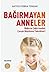 Bağırmayan Anneler: Bağırıp Çağırmadan Çocuk Büyütme Teknikleri