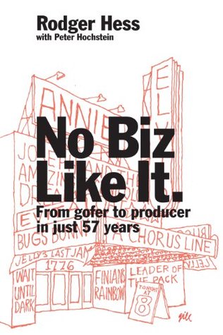 No Biz Like It. From gofer to producer in just 57 years