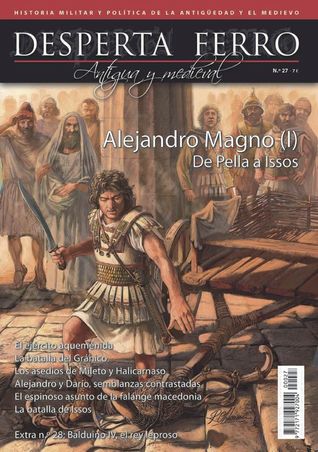 Desperta Ferro nº27. Alejandro Magno (I) - De Pella a Issos.