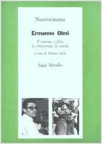 Ermanno Olmi. Il cinema, i film, la televisione, la scuola