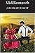 Middlemarch by George Eliot
