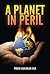 Planet in Peril