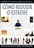 Como Reduzir O Estresse (Em Portuguese do Brasil)