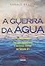 A Guerra da água (Portuguese Edition)