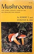 Mushrooms and Other Common Fungi of the San Francisco Bay Region