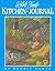 Whole Foods Kitchen Journal by Bernie R. Kuntz