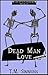 Dead Man Love, a Novella by T.M. Simmons