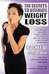 The Secrets to Ultimate Weight Loss: A revolutionary approach to conquer cravings, overcome food addiction, and lose weight without going hungry