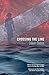 Crossing the Line: A Journey of Purpose and Self Belief (The Trilogy of Life Itself Book 3)