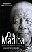 Our Madiba: Stories and Ref...
