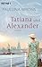 Tatiana und Alexander (Die Tatiana und Alexander-Saga #2)