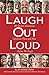 Laugh Out Loud: 40 Women Hu...