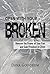 Open With Your Broken: Remove the Power of your Past and Gain Freedom in Christ
