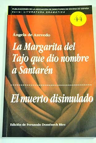 La margarita del Tajo que dio nombre a Santar?n ; El muerto disimulado (Paperback)