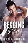 Begging Ben by Anyta Sunday