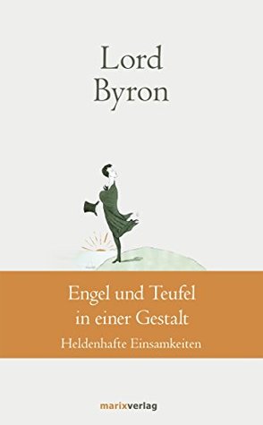 Engel und Teufel in einer Gestalt: Heldenhafte Einsamkeiten (Klassiker der Weltliteratur) (German Edition)