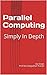 Parallel Computing: Simply ...