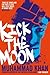 Kick the Moon by Muhammad    Khan