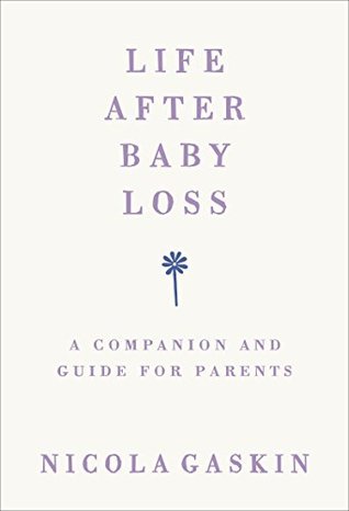 Life After Baby Loss: A Companion and Guide for Parents (Paperback)