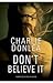 Don't Believe It by Charlie Donlea