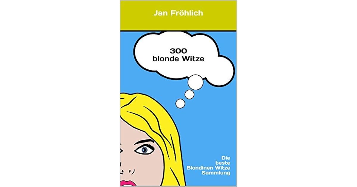 300-blonde-witze-die-beste-blondinen-witze-sammlung-by-jan-fr-hlich