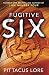 Fugitive Six by Pittacus Lore Fugitive Six by Pittacus Lore