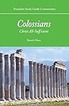 Founders Study Guide Commentary: Colossians: Christ All-Sufficient