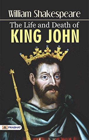 The Life and Death of King John: Shakespeare's Epic Drama of Royal Intrigue