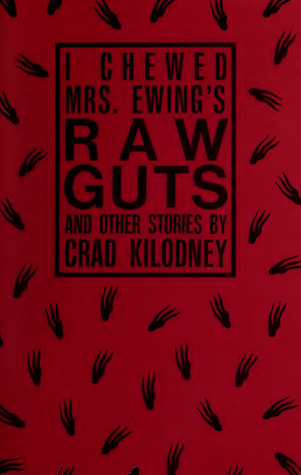 I Chewed Mrs. Ewing's Raw Guts and Other Stories