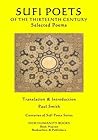 Sufi Poets of the Thirteenth Century: Selected Poems