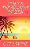 Zoey & the Moment of Zen Zoey & the Moment of Zen