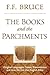 The Books and the Parchments: Original Languages, Canon, Transmission, & How We Got Our English Bible