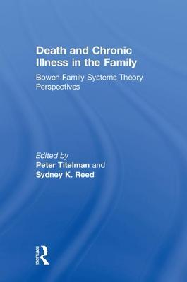 Death and Chronic Illness in the Family: Bowen Family Systems Theory Perspectives