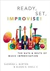Ready, Set, Improvise!: The Nuts and Bolts of Music Improvisation