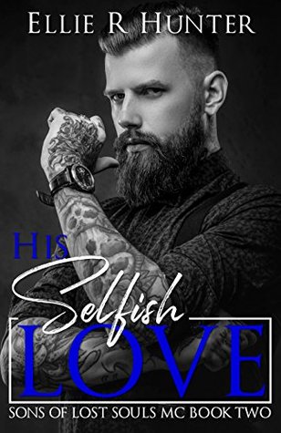 His Selfish Love (Sons of Lost Souls MC, #2)
