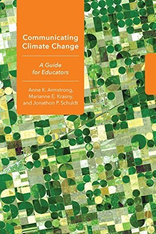 Communicating Climate Change: A Guide for Educators (Cornell Series in Environmental Education)