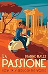 La Passione by Dianne Hales