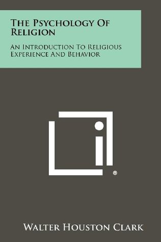 The Psychology of Religion: An Introduction to Religious Experience and Behavior (Paperback)