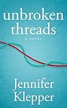 Unbroken Threads by Jennifer Klepper