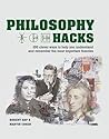 Philosophy Hacks: Shortcuts to 100 ideas