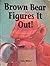 Brown Bear Figures It Out! (Phonics and Friends, Level F #8)