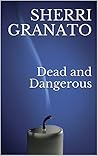 Dead and Dangerous