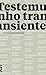 Testemunho transiente by Juliano Garcia Pessanha