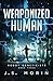 Weaponized Human (Project Transhuman)