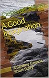 A Good Imagination: A Sammy Greene Short Story (Sammy Greene Thrillers) A Good Imagination: A Sammy Greene Short Story (Sammy Greene Thrillers)